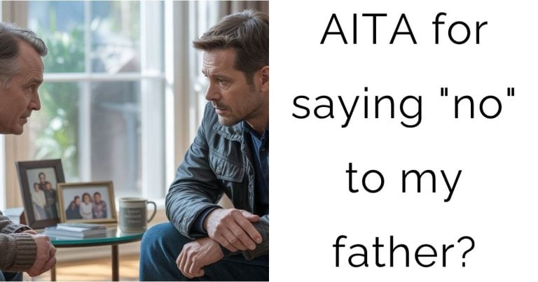 AITA for saying “no” to my father?