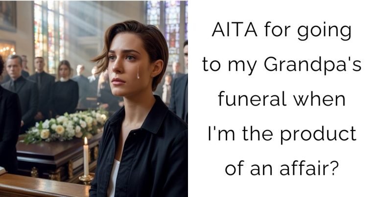 AITA for going to my Grandpa’s funeral when I’m the product of an affair?