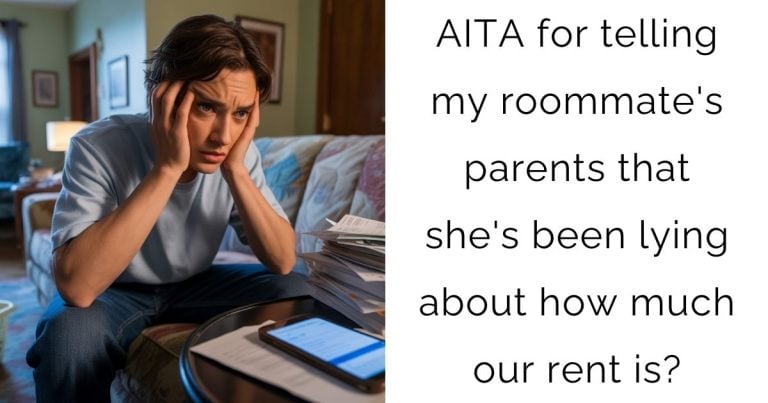 AITA for telling my roommate’s parents that she’s been lying about how much our rent is?