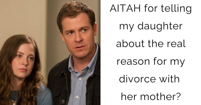 AITAH for telling my daughter about the real reason for my divorce with her mother?