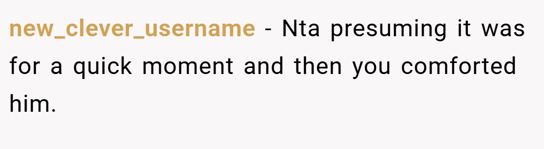 new_clever_username − Nta presuming it was for a quick moment and then you comforted him.