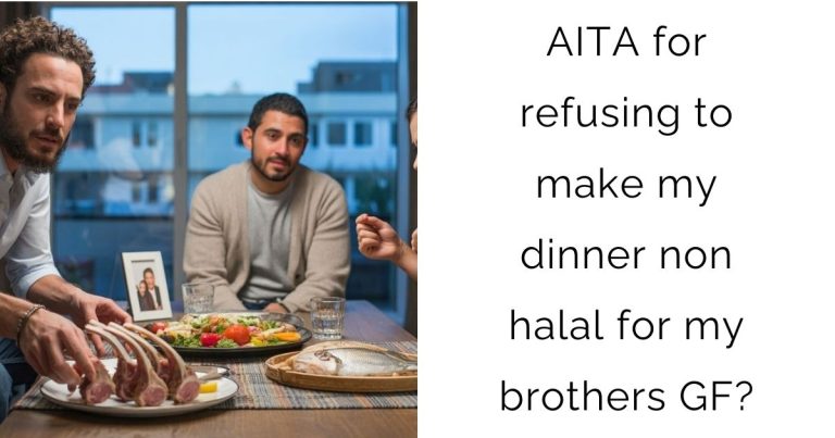 AITA for refusing to make my dinner non halal for my brothers girlfriend?