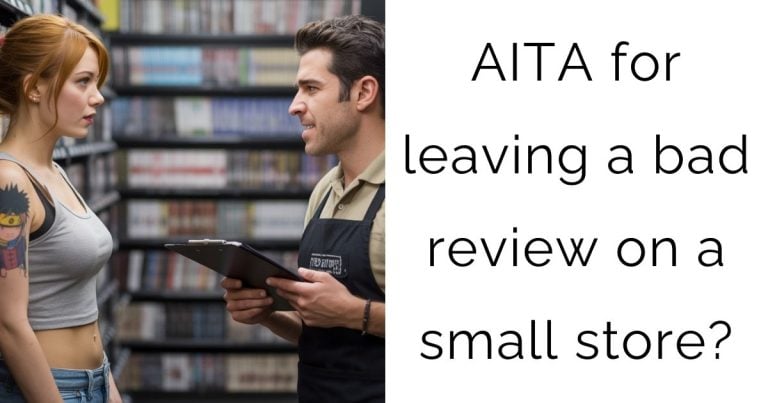 AITA for leaving a bad review on a small store?