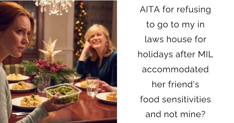 AITA for refusing to go to my in laws house for holidays after MIL accommodated her friend’s food sensitivities and not mine?