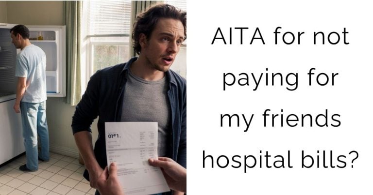 AITA for not paying for my friends hospital bills?