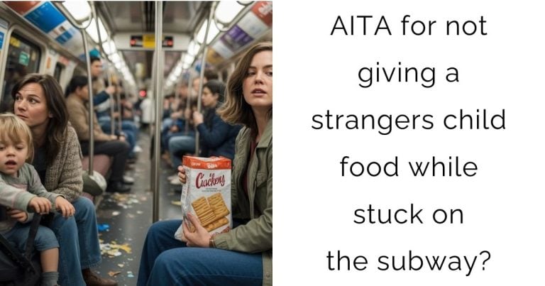 AITA for not giving a strangers child food while stuck on the subway?