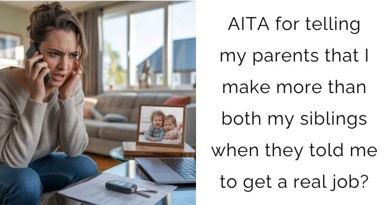 AITA for telling my parents that I make more than both my siblings when they told me to get a real job?