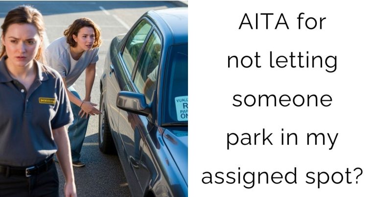 AITA for not letting someone park in my assigned spot?