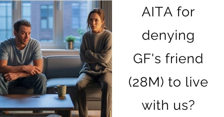 AITA for denying GF’s friend (28M) to live with us?