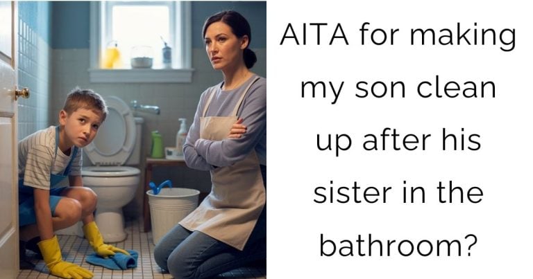 AITA for making my son clean up after his sister in the bathroom?