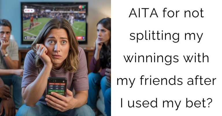 AITA for not splitting my winnings with my friends after I used my bet?
