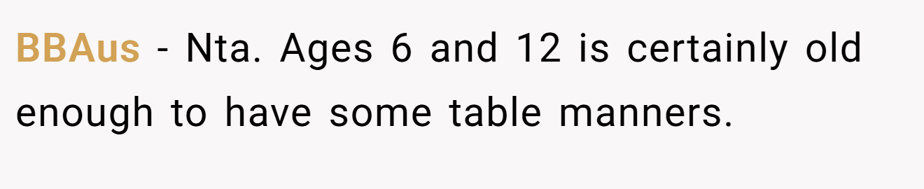BBAus − Nta. Ages 6 and 12 is certainly old enough to have some table manners.