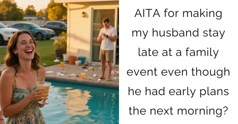 AITA for making my husband stay late at a family event even though he had early plans the next morning?