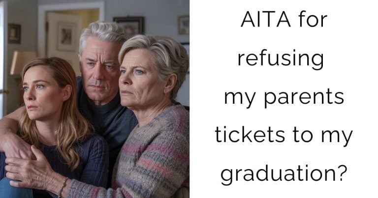 AITA for refusing my parents tickets to my graduation?