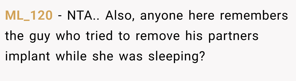 ML_120 - NTA.. Also, anyone here remembers the guy who tried to remove his partners implant while she was sleeping?