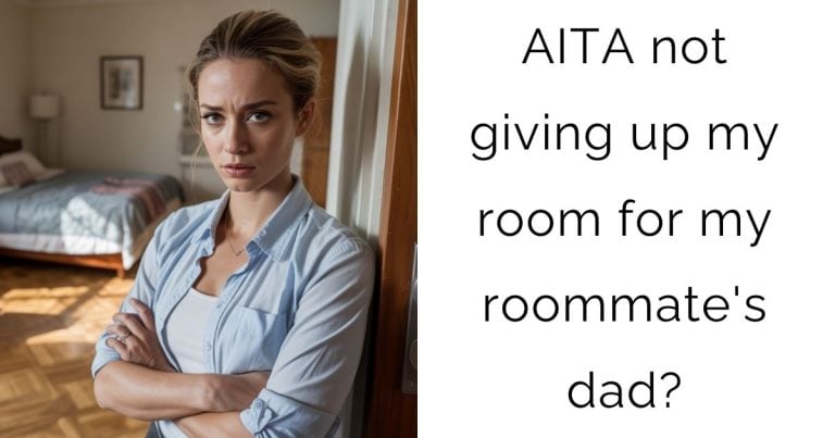 AITA not giving up my room for my roommate’s dad?