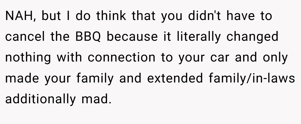 NAH, but I do think that you didn't have to cancel the BBQ because it literally changed nothing with connection to your car and only made your family and extended family/in-laws additionally mad.