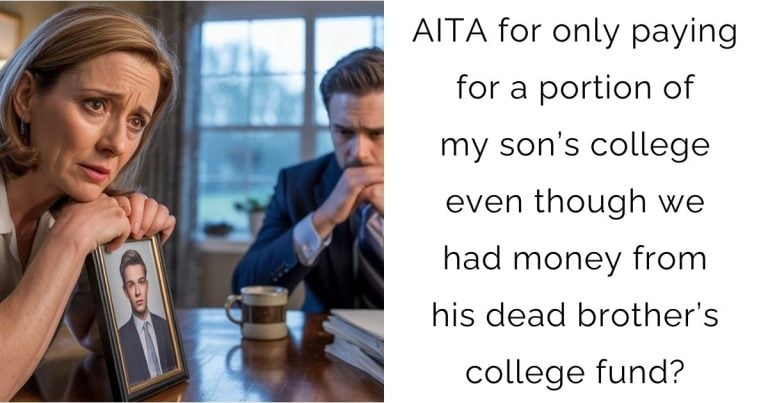 AITA for only paying for a portion of my son’s college even though we had money from his dead brother’s college fund?