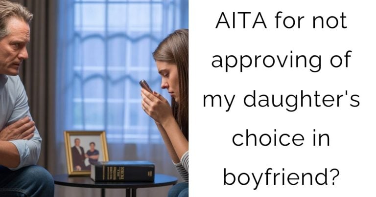 AITA for not approving of my daughter’s choice in boyfriend?