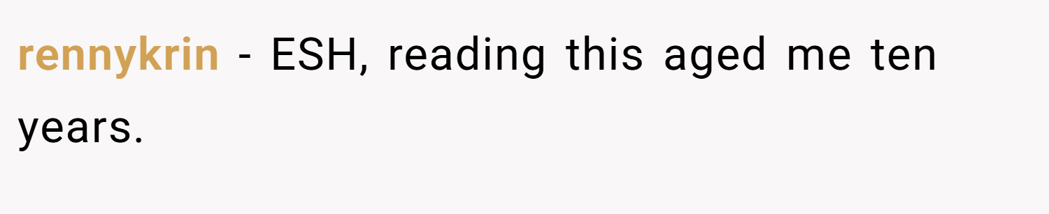 rennykrin − ESH, reading this aged me ten years.
