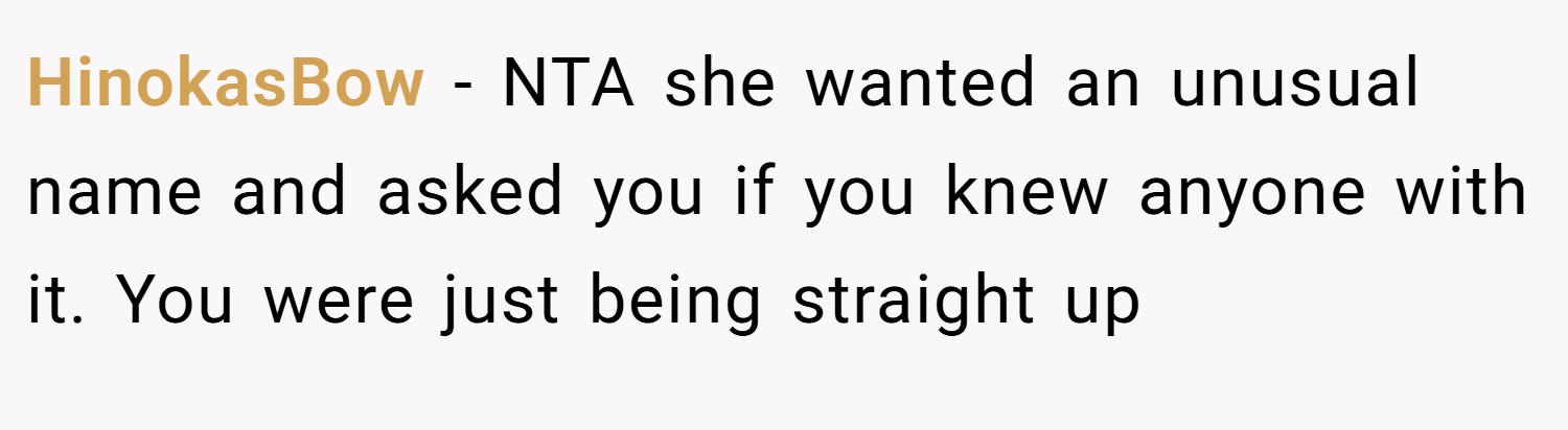 HinokasBow − NTA she wanted an unusual name and asked you if you knew anyone with it. You were just being straight up
