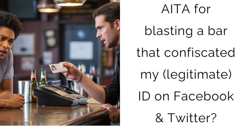 AITA for blasting a bar that confiscated my (legitimate) ID on Facebook & Twitter?