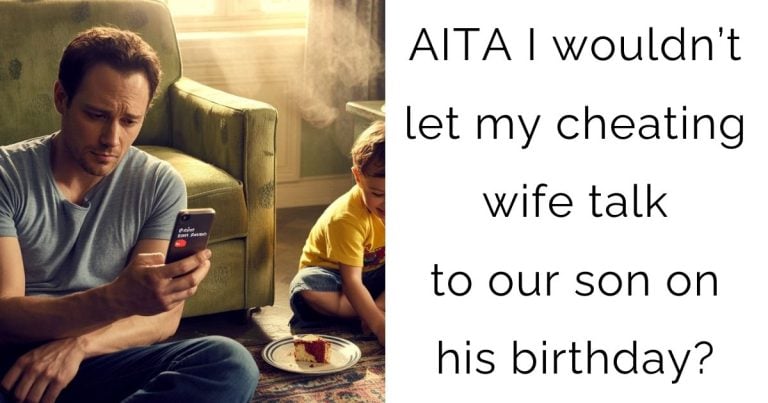 AITA I wouldn’t let my cheating wife talk to our son on his birthday?