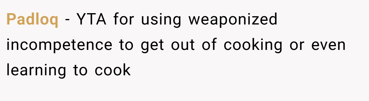 Padloq − YTA for using weaponized incompetence to get out of cooking or even learning to cook