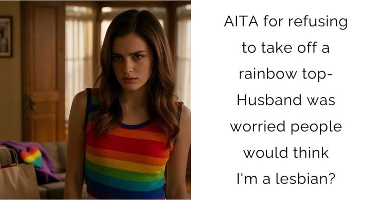AITA for refusing to take off a rainbow top- Husband was worried people would think I’m a lesbian?