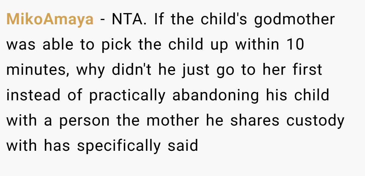 MikoAmaya − NTA. If the child's godmother was able to pick the child up within 10 minutes, why didn't he just go to her first instead of practically abandoning his child with a person the mother he shares custody with has specifically said