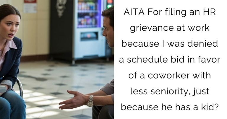 AITA For filing an HR grievance at work because I was denied a schedule bid in favor of a coworker with less seniority, just because he has a kid?