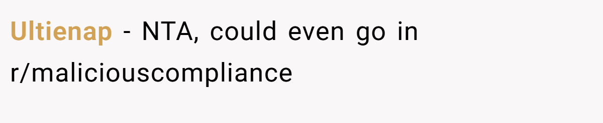 Ultienap − NTA, could even go in r/maliciouscompliance