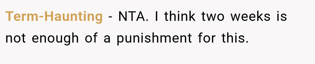 Term-Haunting − NTA. I think two weeks is not enough of a punishment for this.