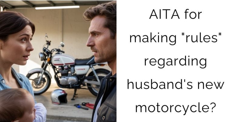 AITA for making “rules” regarding husband’s new motorcycle?