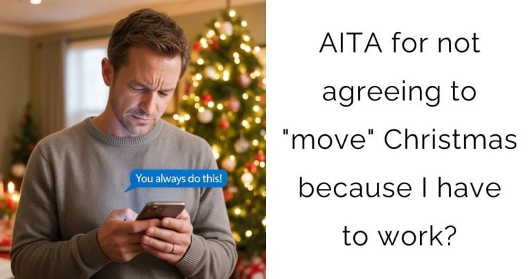 AITA for not agreeing to “move” Christmas because I have to work?