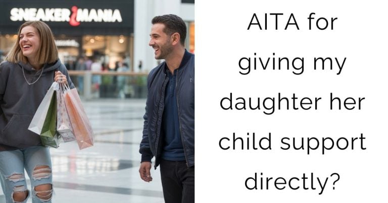 AITA for giving my daughter her child support directly?