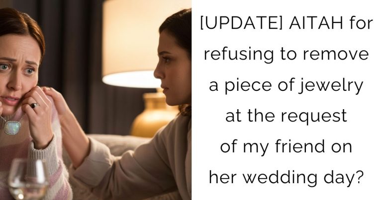 [UPDATE] AITAH for refusing to remove a piece of jewelry at the request of my friend on her wedding day?