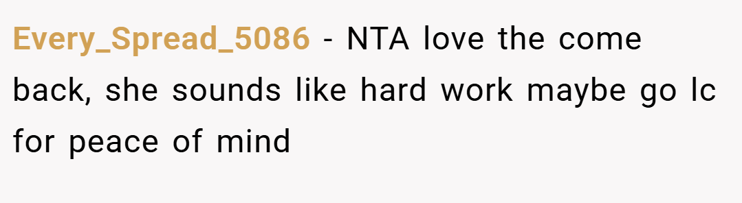 Every_Spread_5086 − NTA love the come back, she sounds like hard work maybe go lc for peace of mind