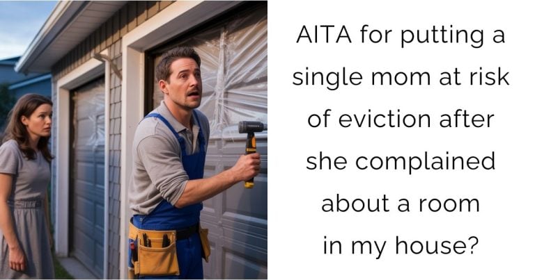 AITA for putting a single mom at risk of eviction after she complained about a room in my house?