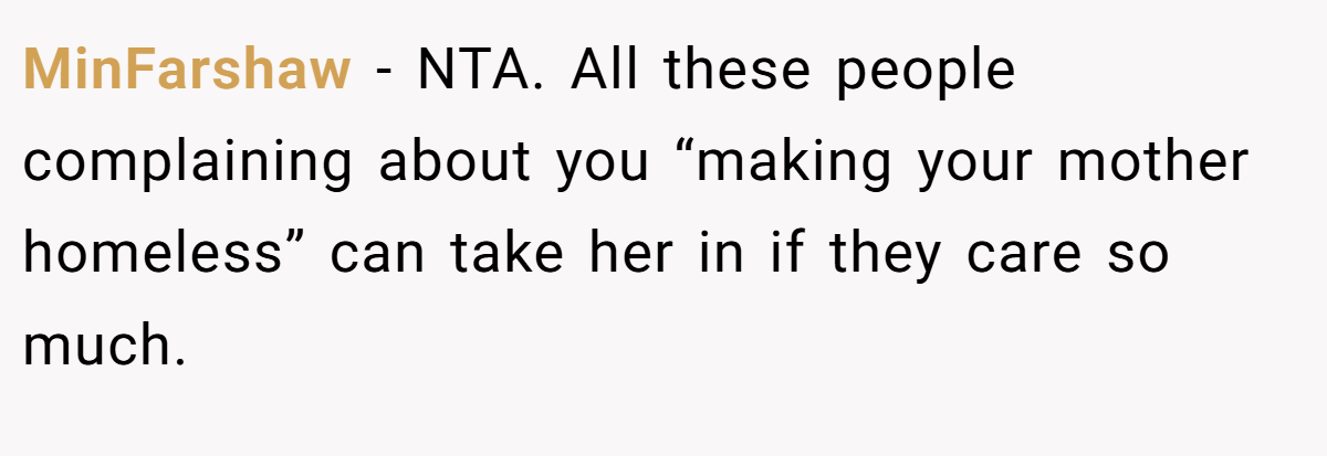 MinFarshaw − NTA. All these people complaining about you “making your mother homeless” can take her in if they care so much.