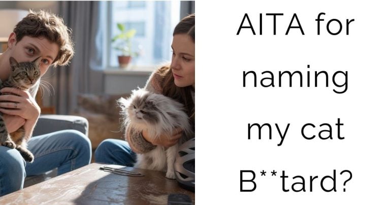 AITA for naming my cat B**tard?