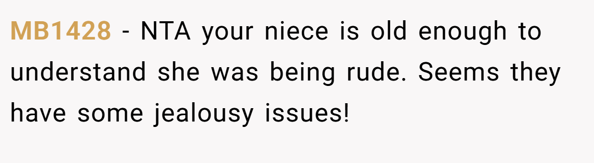 MB1428 − NTA your niece is old enough to understand she was being rude. Seems they have some jealousy issues!
