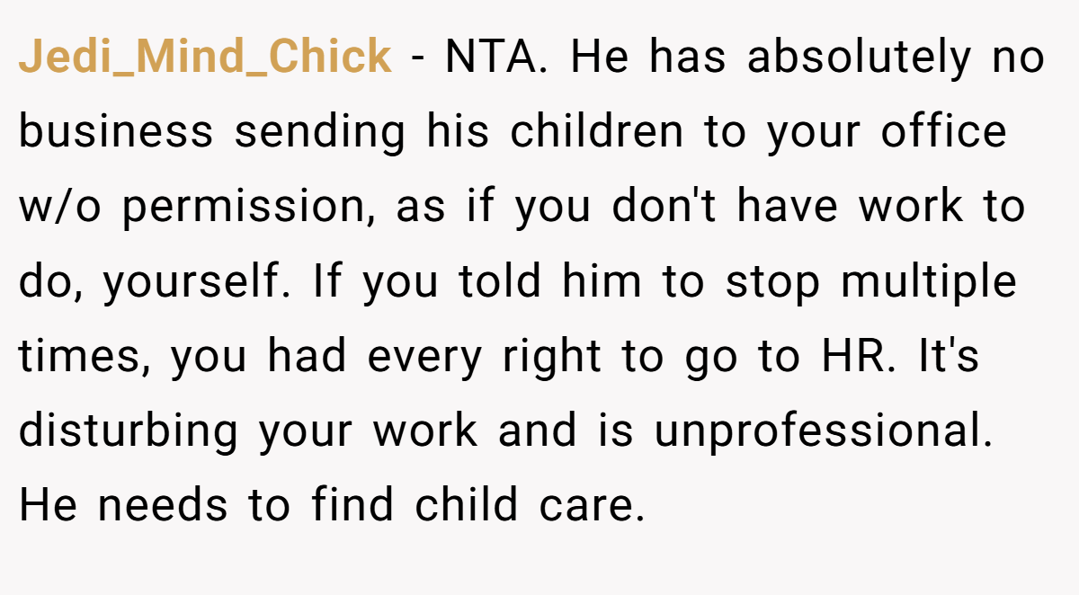Jedi_Mind_Chick - NTA. He has absolutely no business sending his children to your office w/o permission, as if you don't have work to do, yourself. If you told him to stop multiple times, you had every right to go to HR. It's disturbing your work and is unprofessional. He needs to find child care.