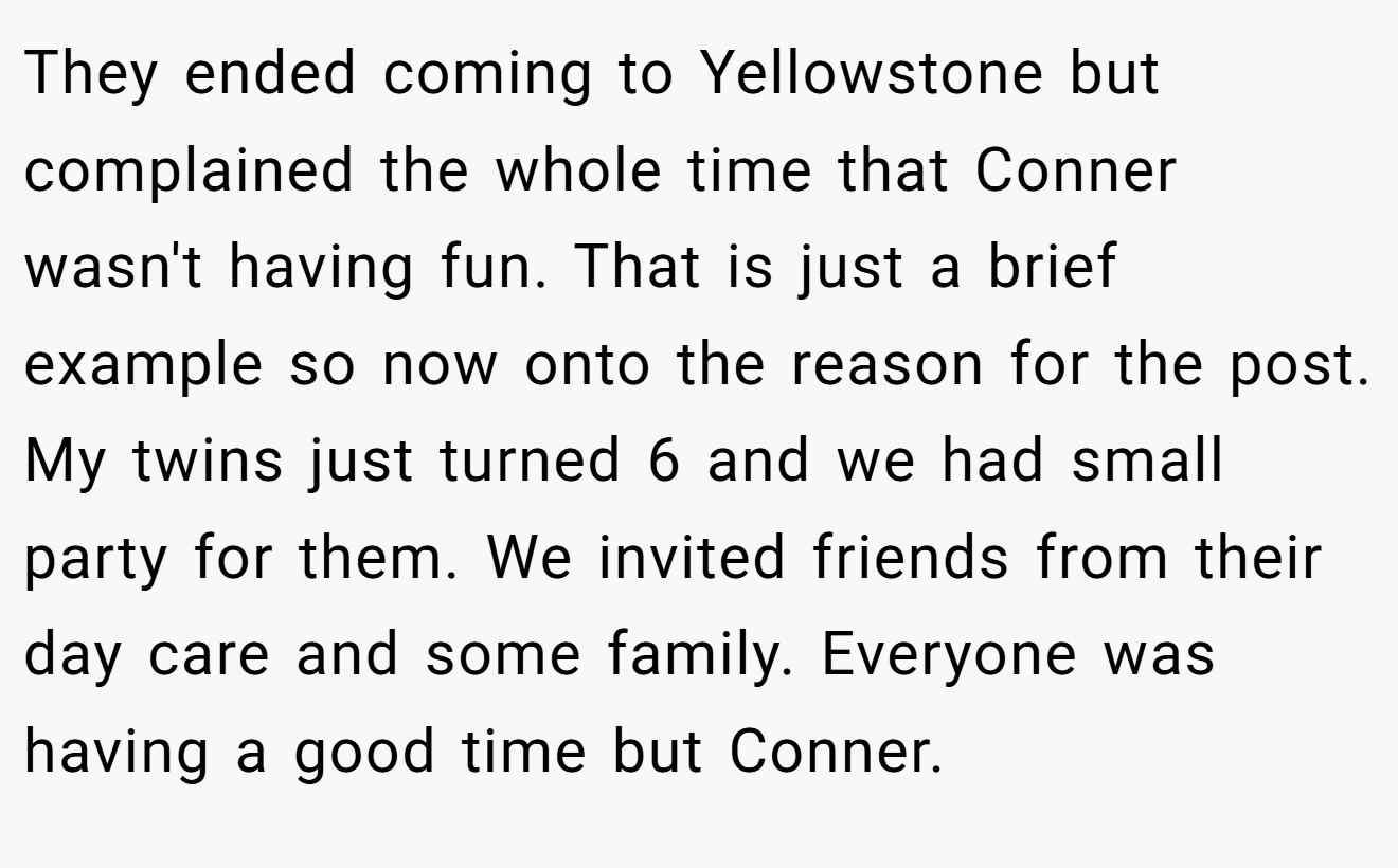 They ended coming to Yellowstone but complained the whole time that Conner wasn't having fun. That is just a brief example so now onto the reason for the post. My twins just turned 6 and we had small party for them. We invited friends from their day care and some family. Everyone was having a good time but Conner.