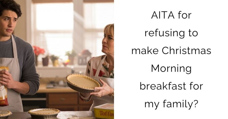 AITA for refusing to make Christmas Morning breakfast for my family?