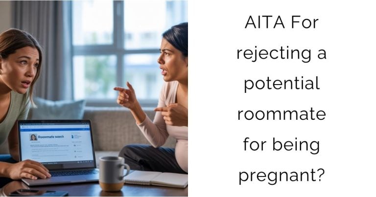 AITA For rejecting a potential roommate for being pregnant?
