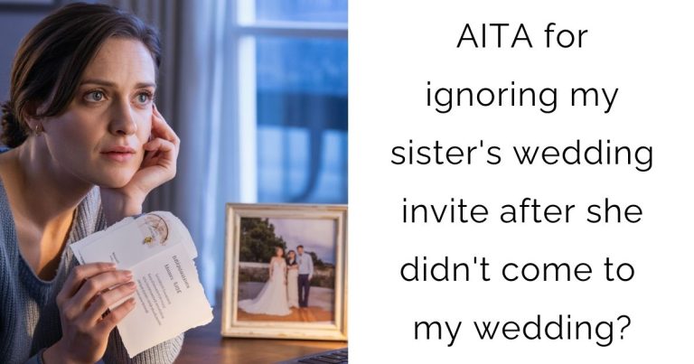 AITA for ignoring my sister’s wedding invite after she didn’t come to my wedding?