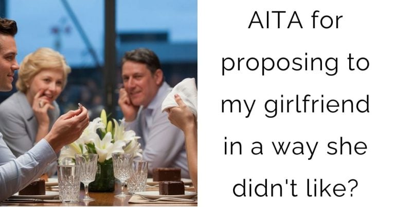 AITA for proposing to my girlfriend in a way she didn’t like?