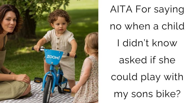 AITA For saying no when a child I didn’t know asked if she could play with my sons bike?