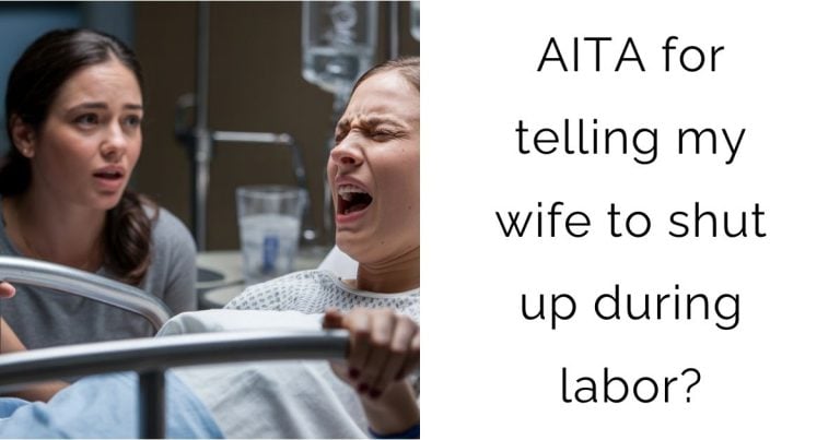 AITA for telling my wife to shut up during labor?